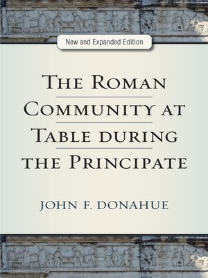 cover image of Roman Community at Table during the Principate, New and Expanded Edition